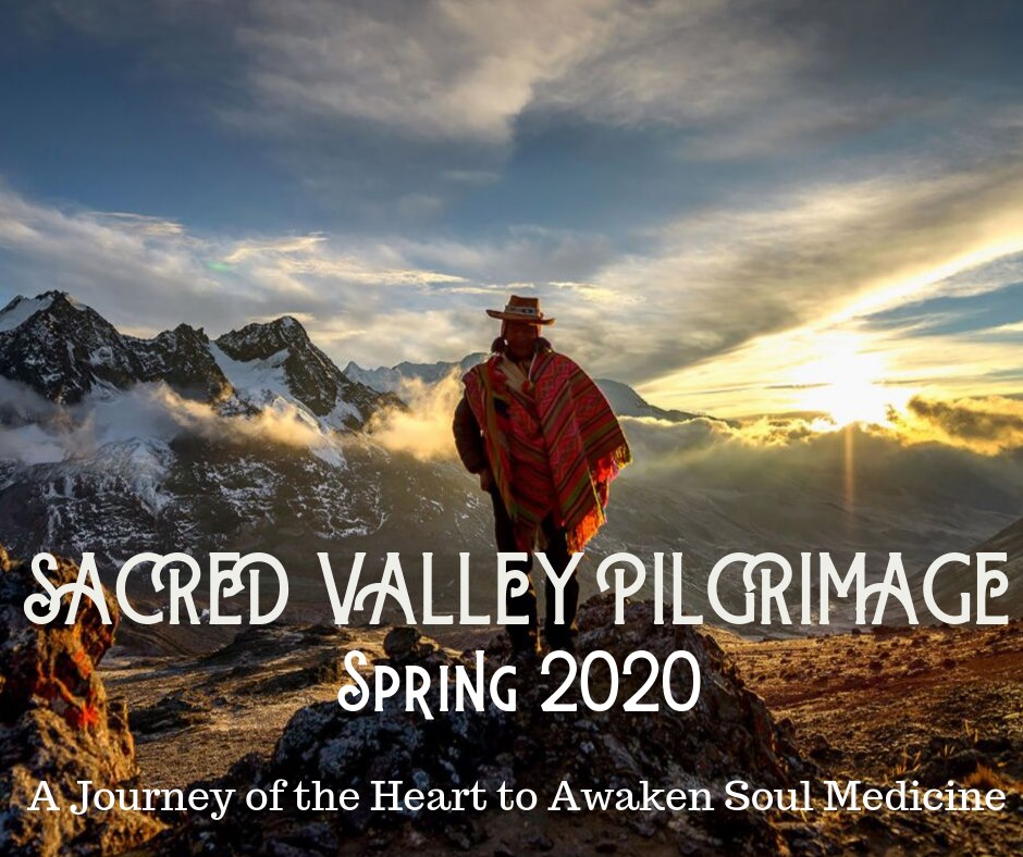 Sacred Valley Pilgrimage- A Heart Medicine Journey into Andes