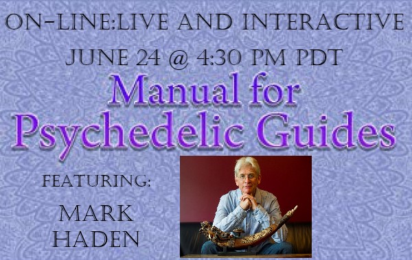 The Manual for Psychedelic Guides – Live and Interactive – with Mark Haden