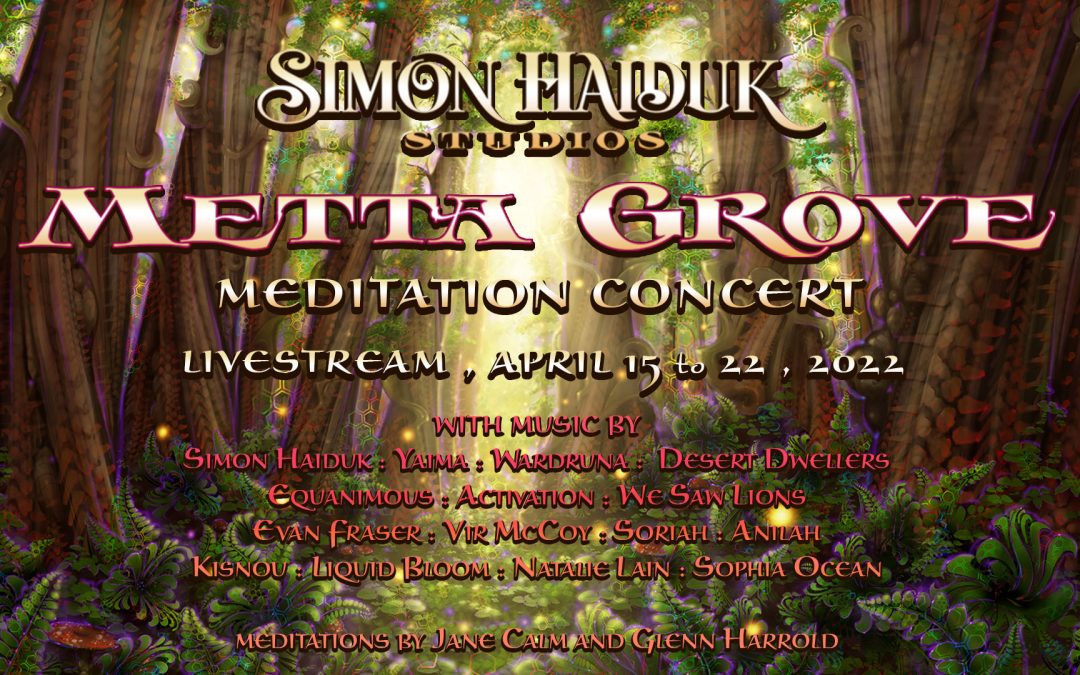 Metta Grove Multimedia Art Experience ~ Meditation Concert ~ Livestream