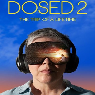 Dosed 2 – The Trip of  Lifetime